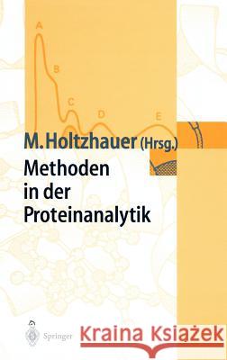 Methoden in Der Proteinanalytik Martin Holtzhauer J. Behlke Martin Holtzhauer 9783540602101 Springer