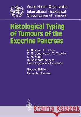 Histological Typing of Tumours of the Exocrine Pancreas G. Kloppel E. Solicia G. Klc6ppel 9783540602804 Springer