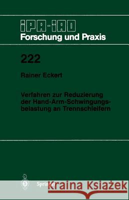 Verfahren Zur Reduzierung Der Hand-Arm-Schwingungsbelastung an Trennschleifern Rainer Eckert 9783540602828