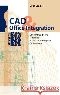 CAD & Office Integration: OLE for Design and Modeling. a New Technology for CA Software Intergraph Gmbh 9783540602927 Springer