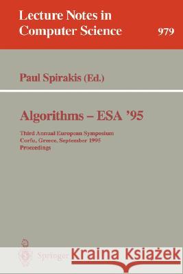 Algorithms - ESA '95: Third Annual European Symposium, Corfu, Greece, September, 25 - 27, 1995. Proceedings Spirakis, Paul 9783540603139 Springer