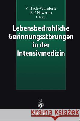 Lebensbedrohliche Gerinnungsstörungen in Der Intensivmedizin Hach-Wunderle, Viola 9783540603672 Not Avail
