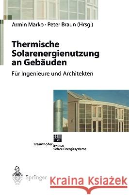 Thermische Solarenergienutzung an Gebäuden Marko, Armin 9783540603696 Springer