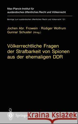 Völkerrechtliche Fragen Der Strafbarkeit Von Spionen Aus Der Ehemaligen Ddr: Gutachten Erstattet Im Auftrag Des Bundesverfassungsgerichts Und Beschluß Frowein, Jochen a. 9783540603757 Springer