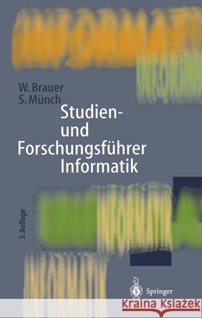 Studien- Und Forschungsführer Informatik: Wissenschaftliche Hochschulen Und Forschungseinrichtungen Brauer, Wilfried 9783540604174 Springer