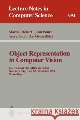 Object Representation in Computer Vision: International Nsf-Arpa Workshop, New York City, Ny, Usa, December 5 - 7, 1994. Proceedings Hebert, Martial 9783540604778 Springer