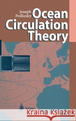 Ocean Circulation Theory J. Pedlosky Joseph Pedlosky 9783540604891 Springer