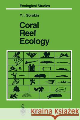 Coral Reef Ecology Iu I. Sorokin Yuri I. Sorokin 9783540605324 Springer