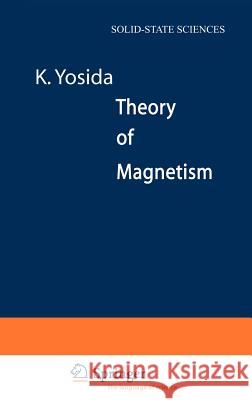 Theory of Magnetism Kei Yosida 9783540606512 Springer-Verlag Berlin and Heidelberg GmbH & 