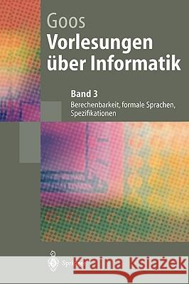 Vorlesungen Über Informatik: Berechenbarkeit, Formale Sprachen, Spezifikationen Goos, Gerhard 9783540606550