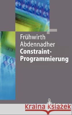 Constraint-Programmierung: Grundlagen Und Anwendungen Frühwirth, Thom 9783540606703 Springer