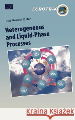 Heterogeneous and Liquid Phase Processes: Laboratory Studies Related to Aerosols and Clouds Warneck, Peter 9783540607922 Springer