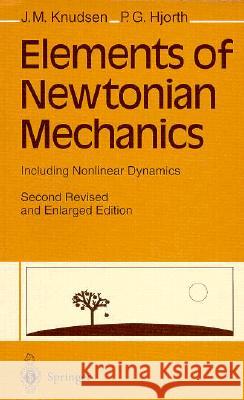 Elements of Newtonian Mechanics: Including Nonlinear Dynamics Knudsen, Jens M. 9783540608417 Springer