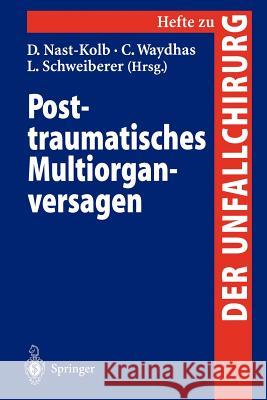 Posttraumatisches Multiorganversagen D. Nast-Kolb, C. Waydhas, L. Schweiberer 9783540608462 Springer-Verlag Berlin and Heidelberg GmbH & 