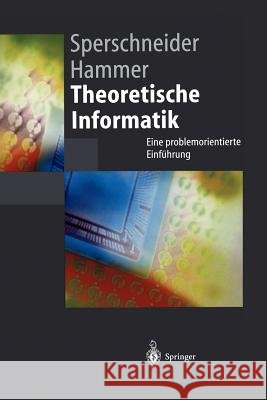 Theoretische Informatik: Eine Problemorientierte Einführung Sperschneider, Volker 9783540608608