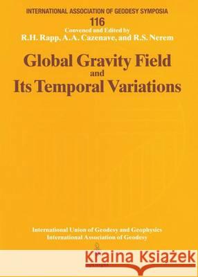 Global Gravity Field and Its Temporal Variations: Symposium No. 116 Boulder, Co, Usa, July 12, 1995 Rapp, Richard H. 9783540608820