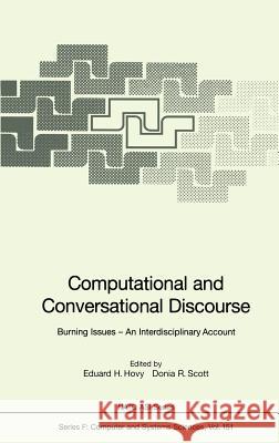Computational and Conversational Discourse: Burning Issues -- An Interdisciplinary Account Hovy, Eduard H. 9783540609483 Springer