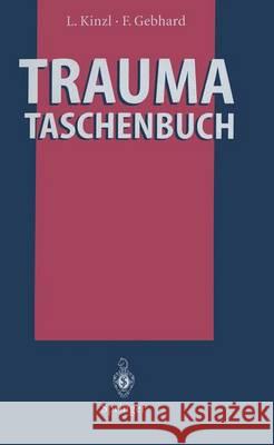 Trauma-Taschenbuch Lothar Kinzl Florian Gebhard K. H. Orend 9783540610014 Not Avail