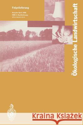 Ökologische Landwirtschaft: Pflanzenbau -- Tierhaltung -- Management Lünzer, I. 9783540611035 Springer