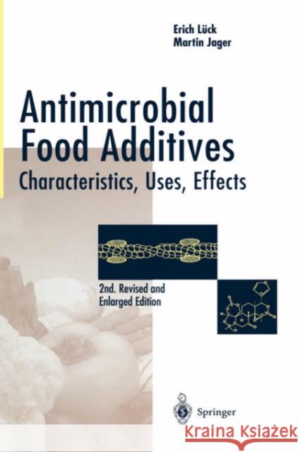 Antimicrobial Food Additives: Characteristics - Uses - Effects Lück, Erich 9783540611387
