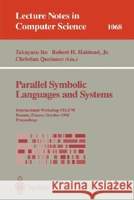 Parallel Symbolic Languages and Systems: International Workshop, Psls '95, Beaune, France, October (2-4), 1995. Proceedings Ito, Takayasu 9783540611431 Springer