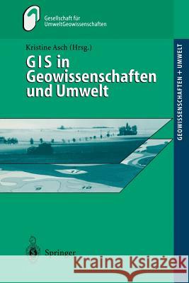 GIS in Geowissenschaften Und Umwelt Asch, Kristine 9783540612117 Springer