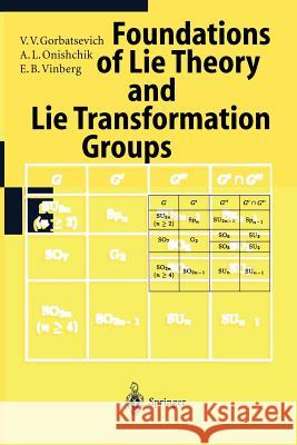 Lie Groups and Lie Algebras I: Foundations of Lie Theory Lie Transformation Groups Gorbatsevich, V. V. 9783540612223 Springer