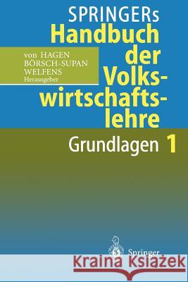 Springers Handbuch Der Volkswirtschaftslehre 1: Grundlagen Hagen, Jürgen V. 9783540612636 Springer