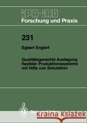 Qualitätsgerechte Auslegung Flexibler Produktionssysteme Mit Hilfe Von Simulation Englert, Egbert 9783540612773