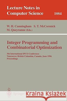 Integer Programming and Combinatorial Optimization: 5th International Ipco Conference Vancouver, British Columbia, Canada June 3-5, 1996 Proceedings Cunningham, William H. 9783540613107