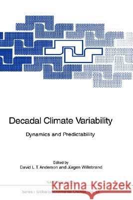 Decadal Climate Variability: Dynamics and Predictability Anderson, David L. T. 9783540614593 Springer