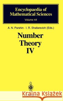 Number Theory IV: Transcendental Numbers Parshin, A. N. 9783540614678