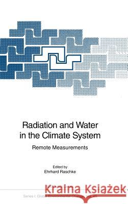 Radiation and Water in the Climate System: Remote Measurements Raschke, Ehrhard 9783540614708 Springer