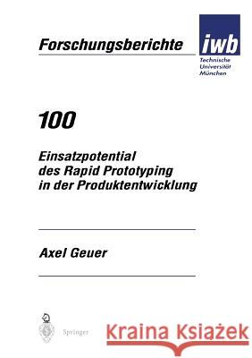 Einsatzpotential Des Rapid Prototyping in Der Produktentwicklung Axel Geuer 9783540614951