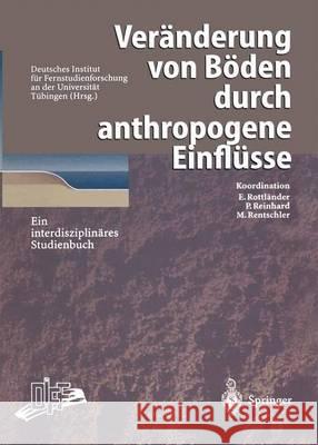 Veränderung Von Böden Durch Anthropogene Einflüsse: Ein Interdisziplinäres Studienbuch Bodenstedt, A. a. 9783540615569 Springer