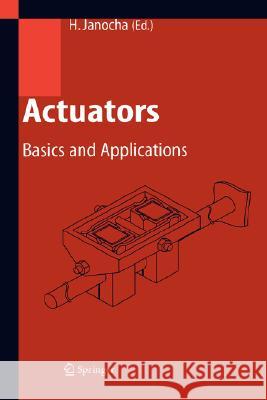 Actuators: Basics and Applications Janocha, Hartmut 9783540615644