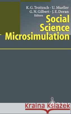 Social Science Microsimulation Klaus G. Troitzsch Ulrich Mueller G. Nigel Gilbert 9783540615729 Springer