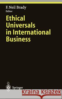 Ethical Universals in International Business F. Neil Brady 9783540615880 Springer