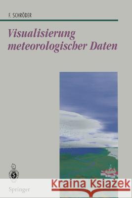 Visualisierung Meteorologischer Daten Schröder, Florian 9783540615965 Not Avail