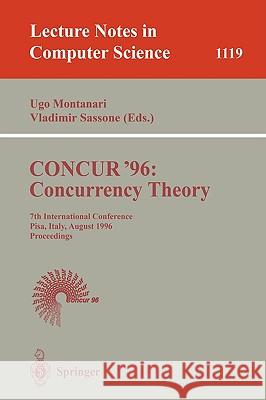 Concur '96: Concurrency Theory: 7th International Conference, Pisa, Italy, August 26 - 29, 1996. Proceedings Montanari, Ugo 9783540616047