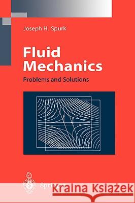 Fluid Mechanics: Problems and Solutions Spurk, Joseph H. 9783540616528