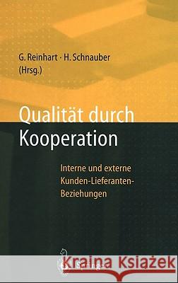 Qualität Durch Kooperation: Interne Und Externe Kunden-Lieferanten-Beziehungen Reinhart, Gunther 9783540616580