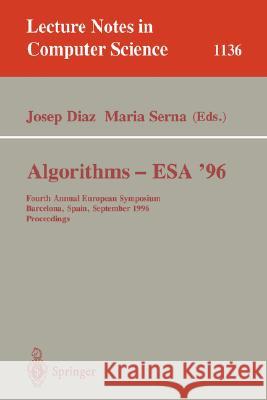 Algorithms - ESA '96: Fourth Annual European Symposium, Barcelona, Spain, September 25-27, 1996. Proceedings Diaz, Joseph 9783540616801 Springer