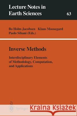 Inverse Methods: Interdisciplinary Elements of Methodology, Computation, and Applications Jacobsen, Bo Holm 9783540616931 Springer
