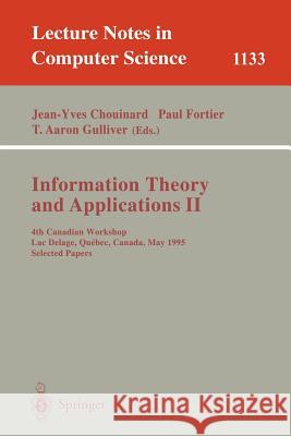 Information Theory and Applications II: 4th Canadian Workshop, Lac Delage, Quebec, Canada, May 28 - 30, 1995, Selected Papers Chouinard, Jean-Yves 9783540617488 Springer