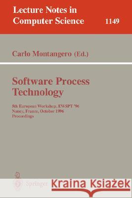 Software Process Technology: 5th European Workshop, Ewspt '96, Nancy, France, October 9 - 11, 1996. Proceedings Montangero, Carlo 9783540617716 Springer