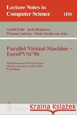 Parallel Virtual Machine - Europvm'96: Third European Pvm Conference, Munich, Germany, October, 7 - 9, 1996. Proceedings Bode, Arndt 9783540617792