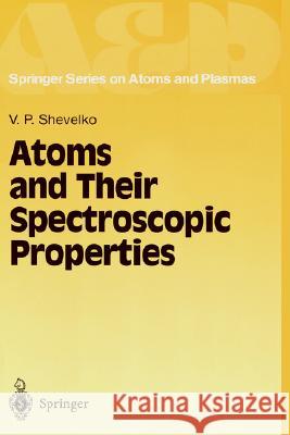 Atoms and Their Spectroscopic Properties V. P. Shevel'ko 9783540617891