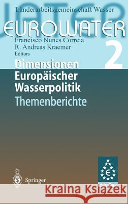 Dimensionen Europäischer Wasserpolitik: Band 2 Eurowater 2 Themenberichte Länderarbeitsgemeinschaft Wasser (Lawa) 9783540618126 Springer