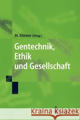 Gentechnik, Ethik Und Gesellschaft Bayertz, K. 9783540618133 Springer